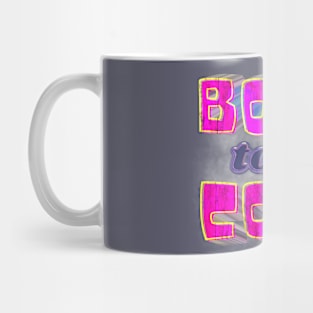 Born To Be Cool Mug